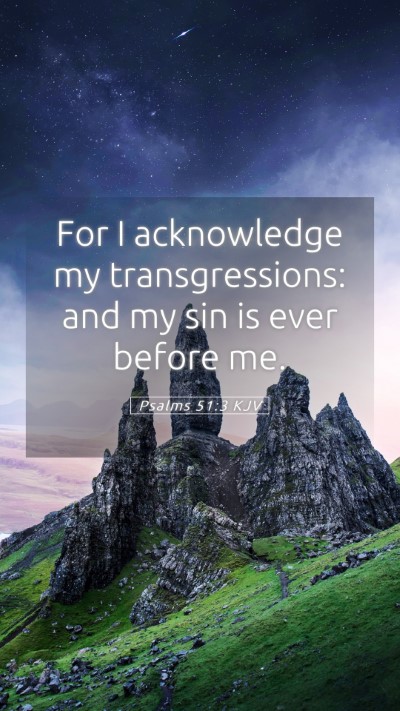 Picture 05 - Psalms 51:3 KJV Mobile Phone Wallpaper - For I acknowledge my transgressions: and my sin - Mobile Bible Verse Wallpaper