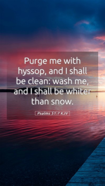 Picture 05 - Psalms 51:7 KJV Mobile Phone Wallpaper - Purge me with hyssop, and I shall be clean: wash - Mobile Bible Verse Wallpaper