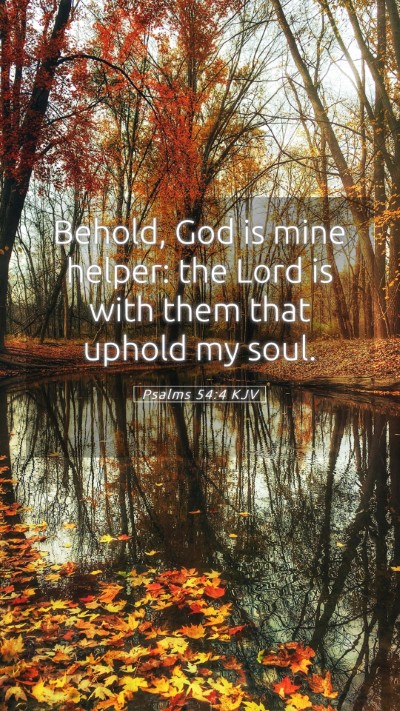 Picture 05 - Psalms 54:4 KJV Mobile Phone Wallpaper - Behold, God is mine helper: the Lord is with them - Mobile Bible Verse Wallpaper