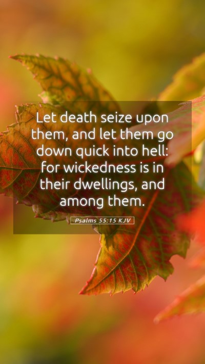 Picture 05 - Psalms 55:15 KJV Mobile Phone Wallpaper - Let death seize upon them, and let them go down - Mobile Bible Verse Wallpaper