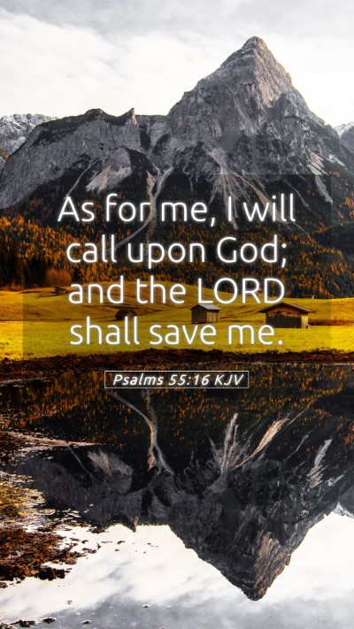 Picture 05 - Psalms 55:16 KJV Mobile Phone Wallpaper - As for me, I will call upon God; and the LORD - Mobile Bible Verse Wallpaper