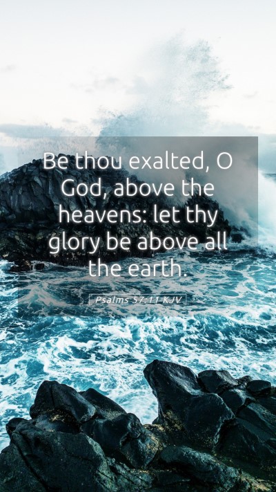 Picture 05 - Psalms 57:11 KJV Mobile Phone Wallpaper - Be thou exalted, O God, above the heavens: let - Mobile Bible Verse Wallpaper