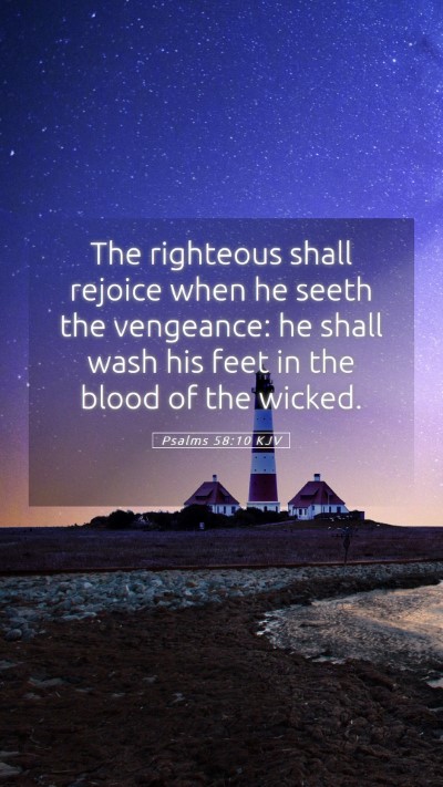 Picture 05 - Psalms 58:10 KJV Mobile Phone Wallpaper - The righteous shall rejoice when he seeth the - Mobile Bible Verse Wallpaper