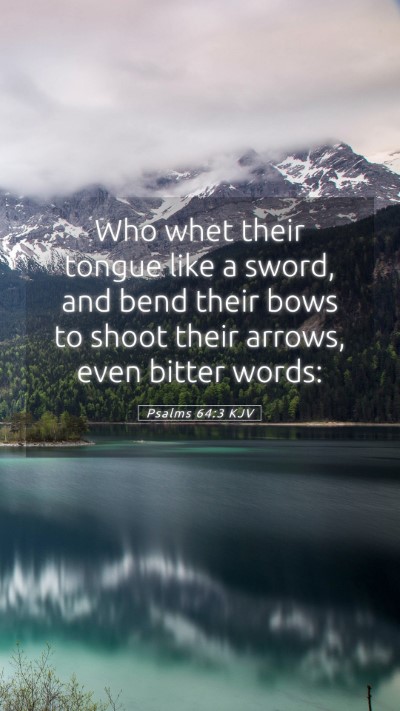 Picture 05 - Psalms 64:3 KJV Mobile Phone Wallpaper - Who whet their tongue like a sword, and bend - Mobile Bible Verse Wallpaper