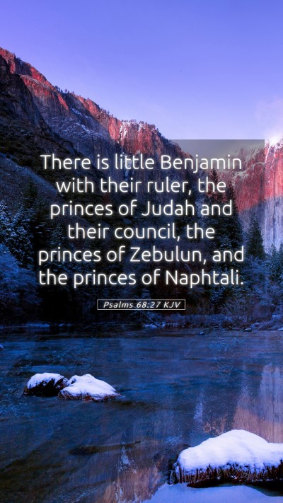 Picture 05 - Psalms 68:27 KJV Mobile Phone Wallpaper - There is little Benjamin with their ruler, the - Mobile Bible Verse Wallpaper