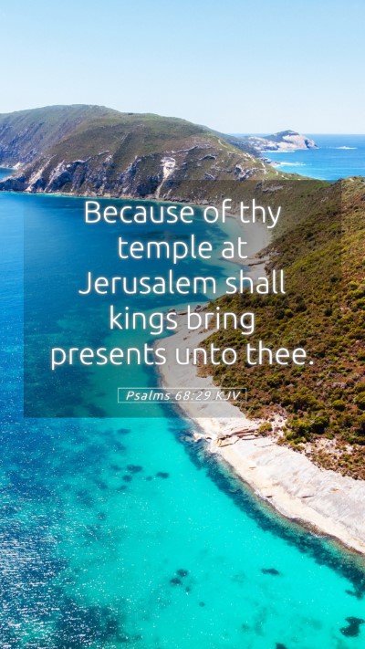 Picture 05 - Psalms 68:29 KJV Mobile Phone Wallpaper - Because of thy temple at Jerusalem shall kings - Mobile Bible Verse Wallpaper