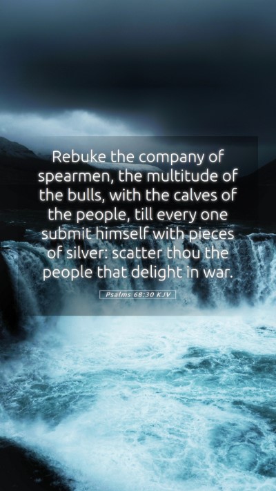 Picture 05 - Psalms 68:30 KJV Mobile Phone Wallpaper - Rebuke the company of spearmen, the multitude of - Mobile Bible Verse Wallpaper