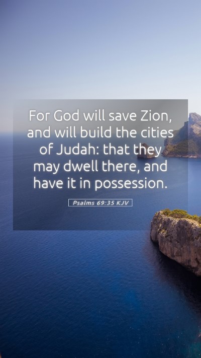Picture 05 - Psalms 69:35 KJV Mobile Phone Wallpaper - For God will save Zion, and will build the cities - Mobile Bible Verse Wallpaper