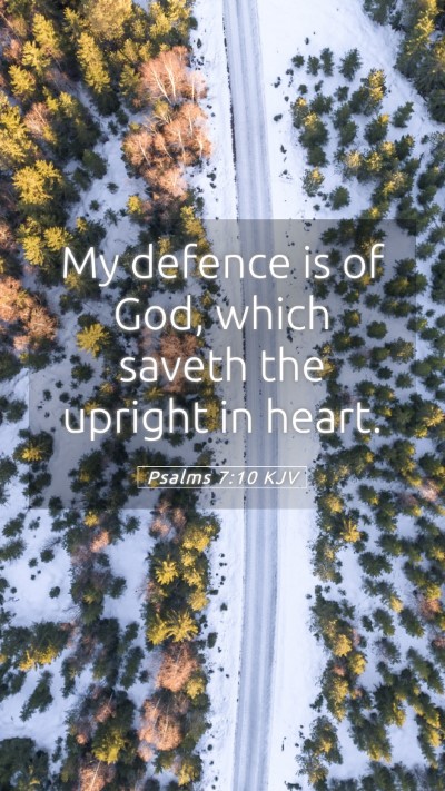 Picture 05 - Psalms 7:10 KJV Mobile Phone Wallpaper - My defence is of God, which saveth the upright in - Mobile Bible Verse Wallpaper