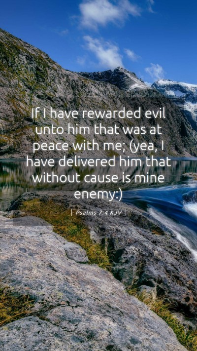 Picture 05 - Psalms 7:4 KJV Mobile Phone Wallpaper - If I have rewarded evil unto him that was at - Mobile Bible Verse Wallpaper