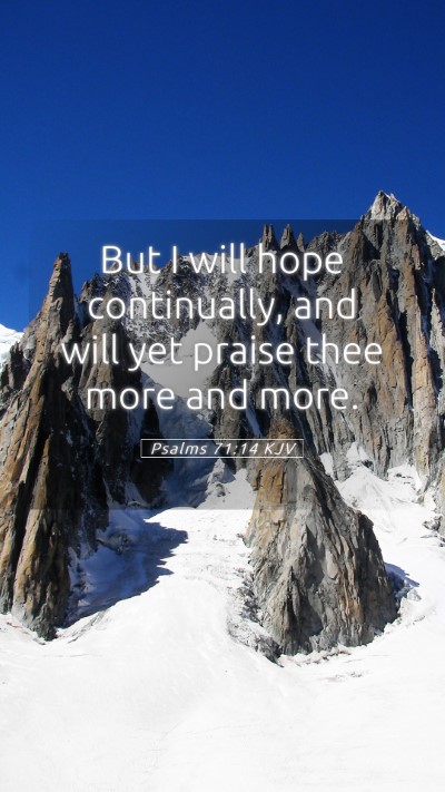 Picture 05 - Psalms 71:14 KJV Mobile Phone Wallpaper - But I will hope continually, and will yet praise - Mobile Bible Verse Wallpaper