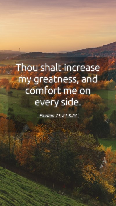 Picture 05 - Psalms 71:21 KJV Mobile Phone Wallpaper - Thou shalt increase my greatness, and comfort me - Mobile Bible Verse Wallpaper