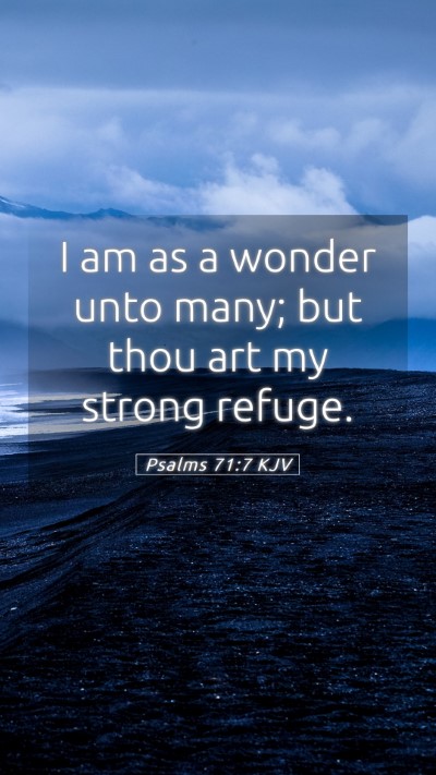 Picture 05 - Psalms 71:7 KJV Mobile Phone Wallpaper - I am as a wonder unto many; but thou art my - Mobile Bible Verse Wallpaper