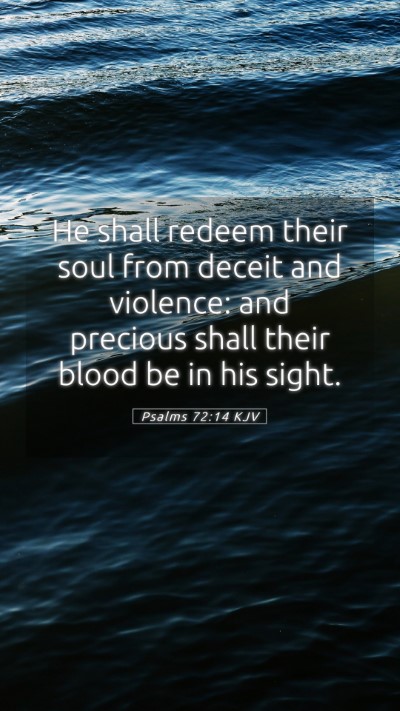 Picture 05 - Psalms 72:14 KJV Mobile Phone Wallpaper - He shall redeem their soul from deceit and - Mobile Bible Verse Wallpaper