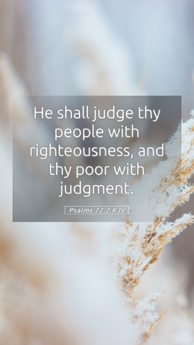 Picture 05 - Psalms 72:2 KJV Mobile Phone Wallpaper - He shall judge thy people with righteousness, and - Mobile Bible Verse Wallpaper