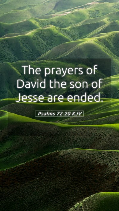 Picture 05 - Psalms 72:20 KJV Mobile Phone Wallpaper - The prayers of David the son of Jesse are - Mobile Bible Verse Wallpaper