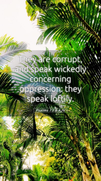 Picture 05 - Psalms 73:8 KJV Mobile Phone Wallpaper - They are corrupt, and speak wickedly concerning - Mobile Bible Verse Wallpaper