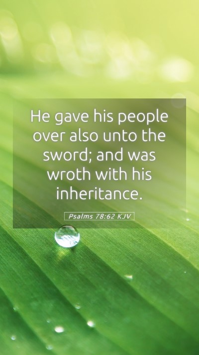 Picture 05 - Psalms 78:62 KJV Mobile Phone Wallpaper - He gave his people over also unto the sword; and - Mobile Bible Verse Wallpaper