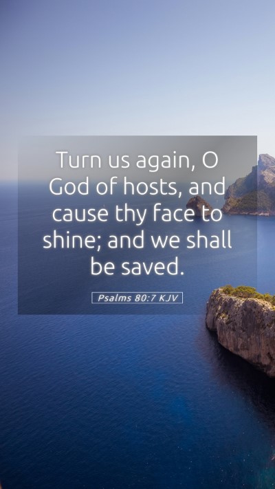 Picture 05 - Psalms 80:7 KJV Mobile Phone Wallpaper - Turn us again, O God of hosts, and cause thy face - Mobile Bible Verse Wallpaper