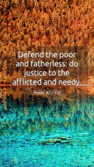 Picture 05 - Psalms 82:3 KJV Mobile Phone Wallpaper - Defend the poor and fatherless: do justice to the - Mobile Bible Verse Wallpaper