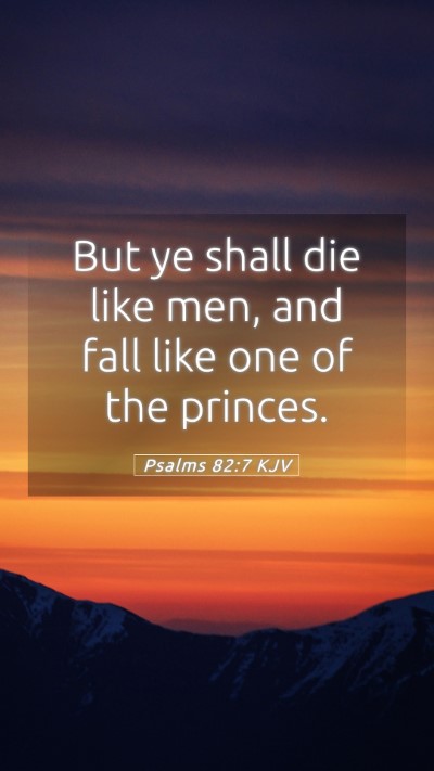 Picture 05 - Psalms 82:7 KJV Mobile Phone Wallpaper - But ye shall die like men, and fall like one of - Mobile Bible Verse Wallpaper