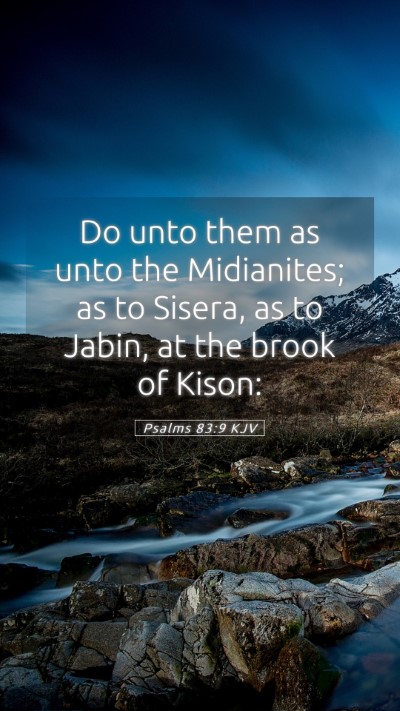 Picture 05 - Psalms 83:9 KJV Mobile Phone Wallpaper - Do unto them as unto the Midianites; as to - Mobile Bible Verse Wallpaper