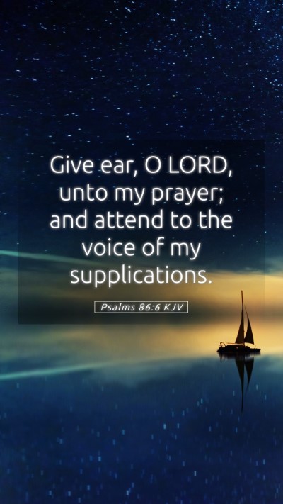 Picture 05 - Psalms 86:6 KJV Mobile Phone Wallpaper - Give ear, O LORD, unto my prayer; and attend to - Mobile Bible Verse Wallpaper