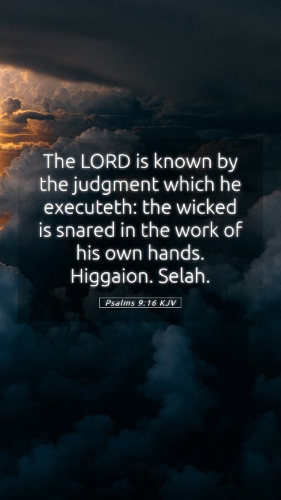 Picture 05 - Psalms 9:16 KJV Mobile Phone Wallpaper - The LORD is known by the judgment which he - Mobile Bible Verse Wallpaper