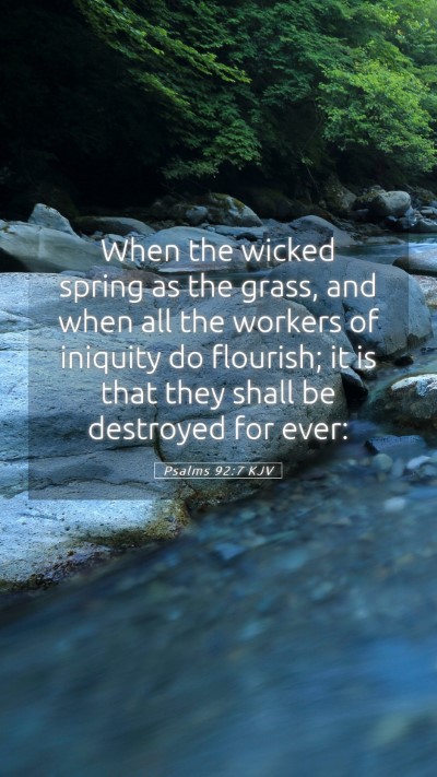Picture 05 - Psalms 92:7 KJV Mobile Phone Wallpaper - When the wicked spring as the grass, and when all - Mobile Bible Verse Wallpaper