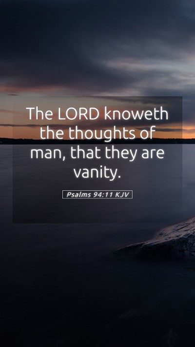 Picture 05 - Psalms 94:11 KJV Mobile Phone Wallpaper - The LORD knoweth the thoughts of man, that they - Mobile Bible Verse Wallpaper