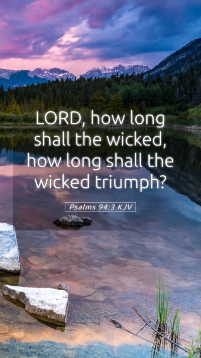 Picture 05 - Psalms 94:3 KJV Mobile Phone Wallpaper - LORD, how long shall the wicked, how long shall - Mobile Bible Verse Wallpaper