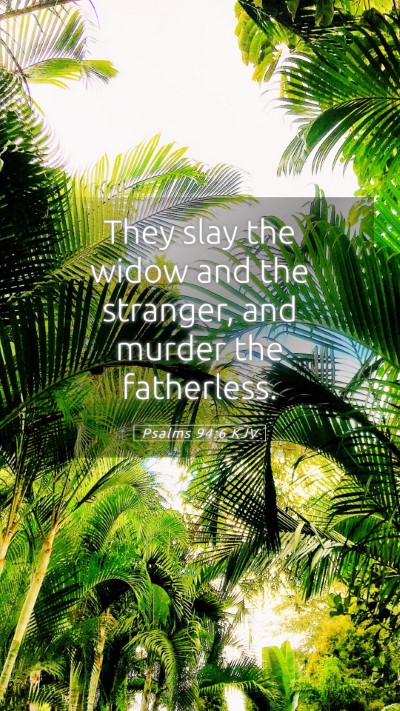 Picture 05 - Psalms 94:6 KJV Mobile Phone Wallpaper - They slay the widow and the stranger, and murder - Mobile Bible Verse Wallpaper