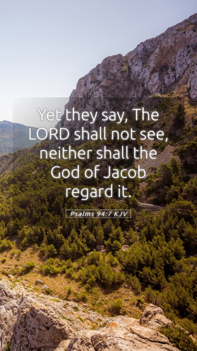 Picture 05 - Psalms 94:7 KJV Mobile Phone Wallpaper - Yet they say, The LORD shall not see, neither - Mobile Bible Verse Wallpaper