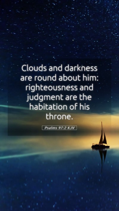 Picture 05 - Psalms 97:2 KJV Mobile Phone Wallpaper - Clouds and darkness are round about him: - Mobile Bible Verse Wallpaper
