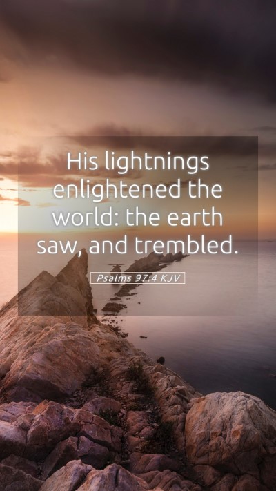 Picture 05 - Psalms 97:4 KJV Mobile Phone Wallpaper - His lightnings enlightened the world: the earth - Mobile Bible Verse Wallpaper