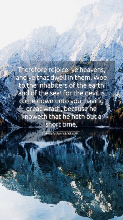 Picture 05 - Revelation 12:12 KJV Mobile Phone Wallpaper - Therefore rejoice, ye heavens, and ye that dwell - Mobile Bible Verse Wallpaper
