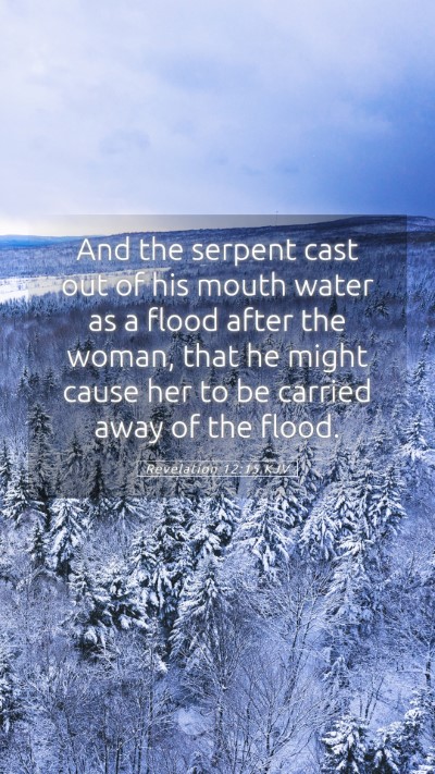 Picture 05 - Revelation 12:15 KJV Mobile Phone Wallpaper - And the serpent cast out of his mouth water as a - Mobile Bible Verse Wallpaper