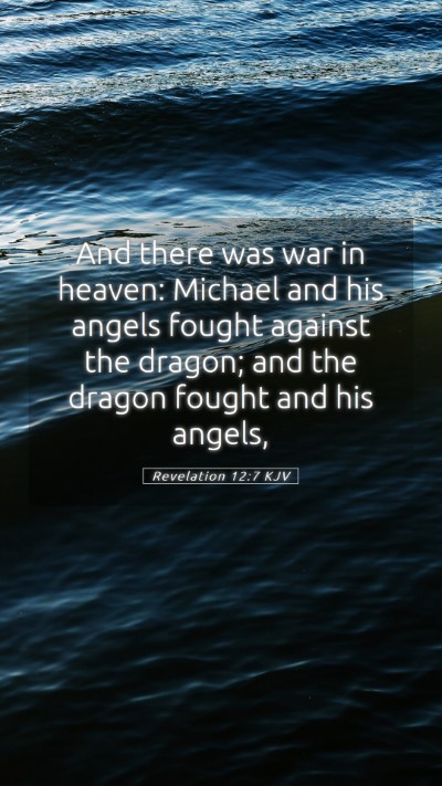 Picture 05 - Revelation 12:7 KJV Mobile Phone Wallpaper - And there was war in heaven: Michael and his - Mobile Bible Verse Wallpaper