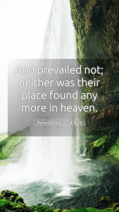 Picture 05 - Revelation 12:8 KJV Mobile Phone Wallpaper - And prevailed not; neither was their place found - Mobile Bible Verse Wallpaper