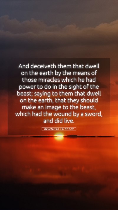 Picture 05 - Revelation 13:14 KJV Mobile Phone Wallpaper - And deceiveth them that dwell on the earth by the - Mobile Bible Verse Wallpaper