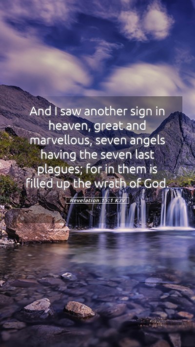Picture 05 - Revelation 15:1 KJV Mobile Phone Wallpaper - And I saw another sign in heaven, great and - Mobile Bible Verse Wallpaper