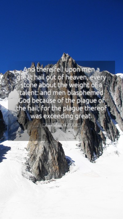 Picture 05 - Revelation 16:21 KJV Mobile Phone Wallpaper - And there fell upon men a great hail out of - Mobile Bible Verse Wallpaper