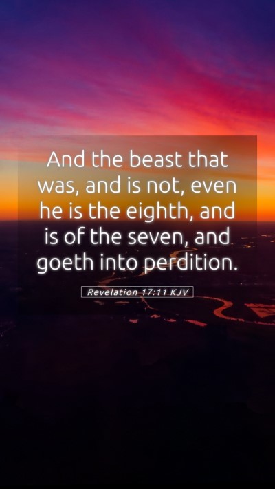 Picture 05 - Revelation 17:11 KJV Mobile Phone Wallpaper - And the beast that was, and is not, even he is - Mobile Bible Verse Wallpaper