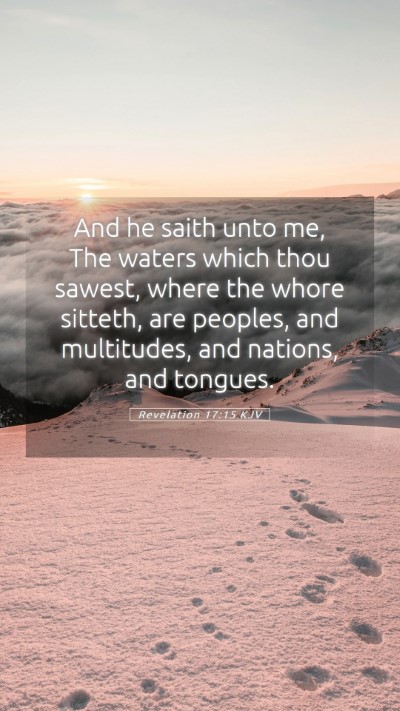 Picture 05 - Revelation 17:15 KJV Mobile Phone Wallpaper - And he saith unto me, The waters which thou - Mobile Bible Verse Wallpaper