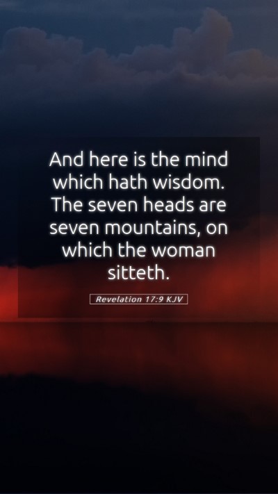 Picture 05 - Revelation 17:9 KJV Mobile Phone Wallpaper - And here is the mind which hath wisdom. The seven - Mobile Bible Verse Wallpaper