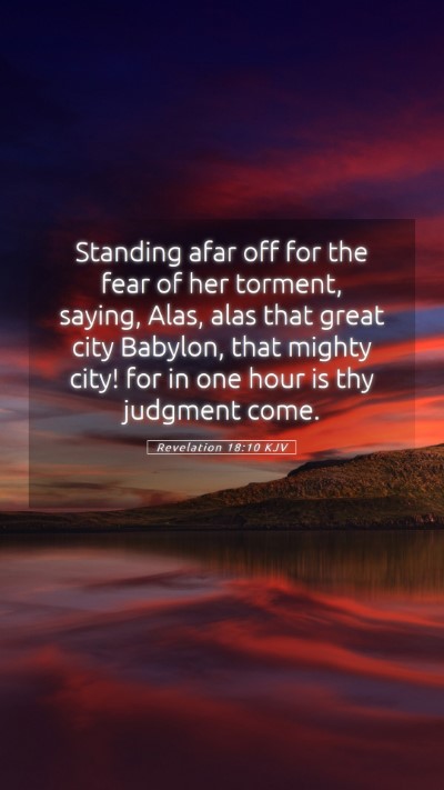 Picture 05 - Revelation 18:10 KJV Mobile Phone Wallpaper - Standing afar off for the fear of her torment, - Mobile Bible Verse Wallpaper