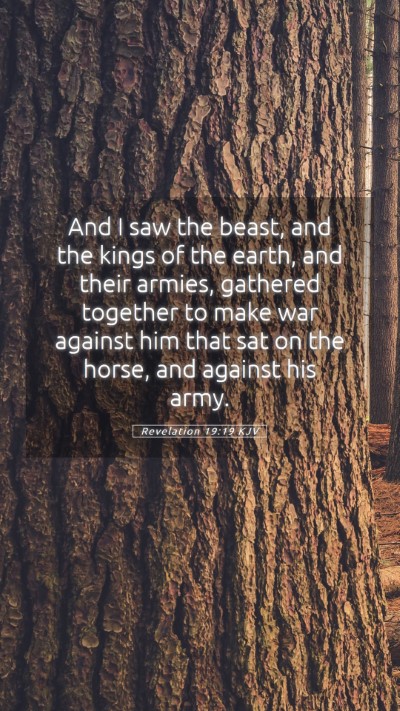 Picture 05 - Revelation 19:19 KJV Mobile Phone Wallpaper - And I saw the beast, and the kings of the earth, - Mobile Bible Verse Wallpaper