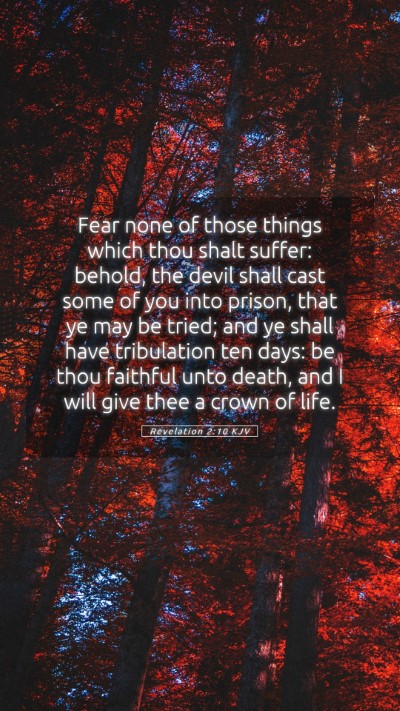 Picture 05 - Revelation 2:10 KJV Mobile Phone Wallpaper - Fear none of those things which thou shalt - Mobile Bible Verse Wallpaper