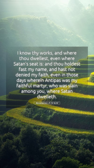 Picture 05 - Revelation 2:13 KJV Mobile Phone Wallpaper - I know thy works, and where thou dwellest, even - Mobile Bible Verse Wallpaper