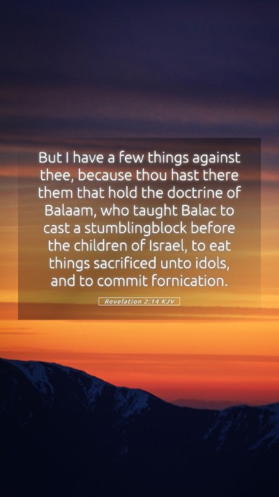 Picture 05 - Revelation 2:14 KJV Mobile Phone Wallpaper - But I have a few things against thee, because - Mobile Bible Verse Wallpaper